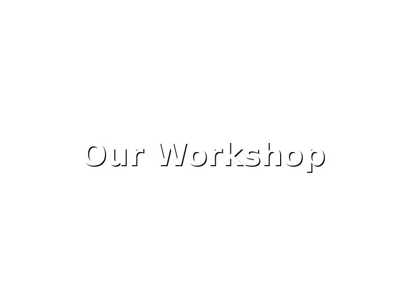 Our workshop